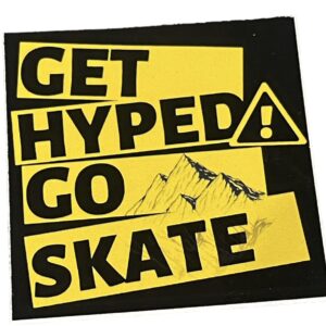 Get Hyped Go Skate Sticker