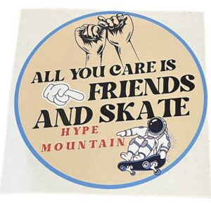 All You Care Is Friends And Skate Sticker